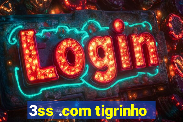 3ss .com tigrinho